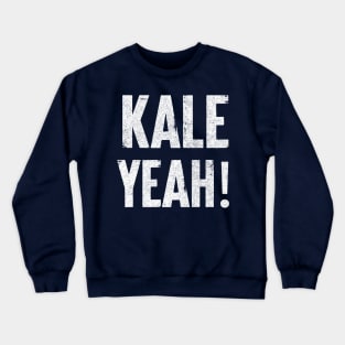 Kale Yeah! Veganism Gift Crewneck Sweatshirt